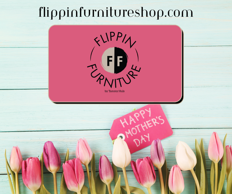 Mother's Day Flippin Furniture Shop Gift Card