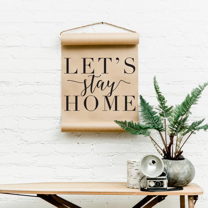 Let's Stay Home Mini Scroll - Cottonwood Shanty